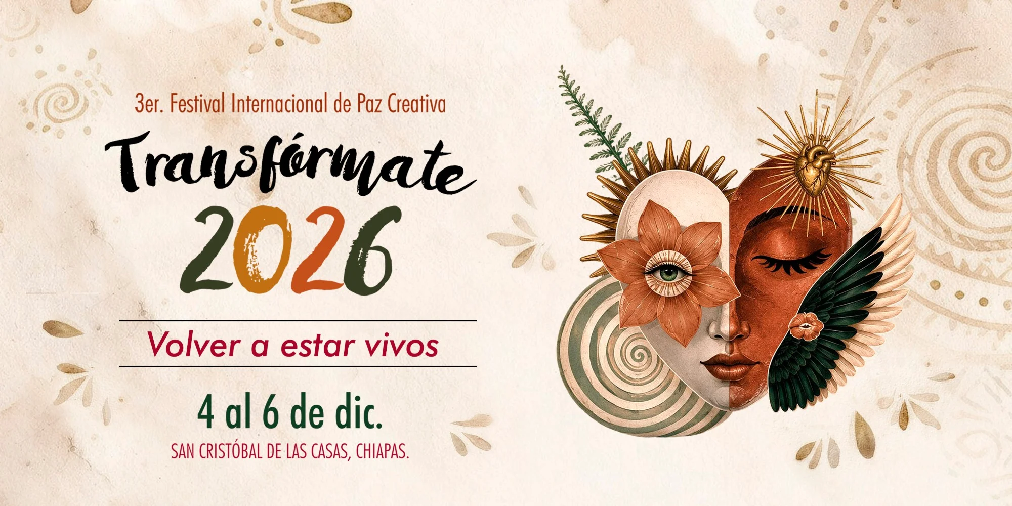 Transfórmate 2026, 3er Festival Internacional de Paz Creativa. Volver a estar vivos. 4 al 6 de diciembre, San Cristóbal de las Casas, Chiapas.